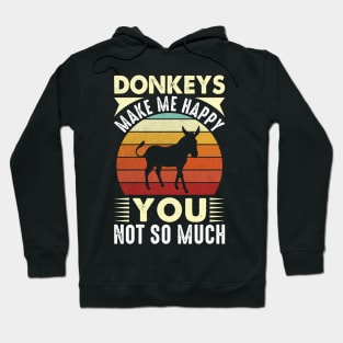 Donkey Makes Me Happy You Not So Much Hoodie